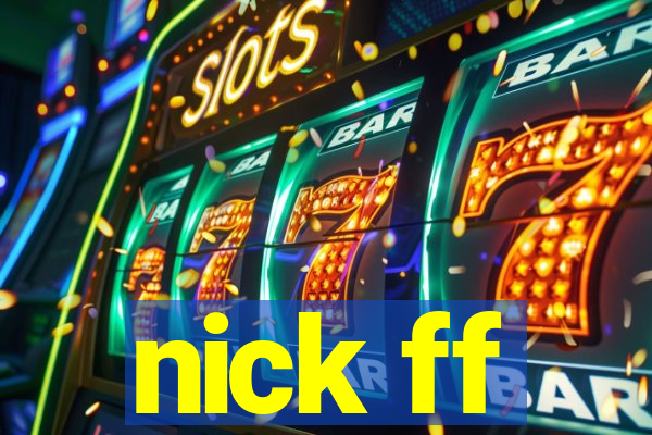 nick ff